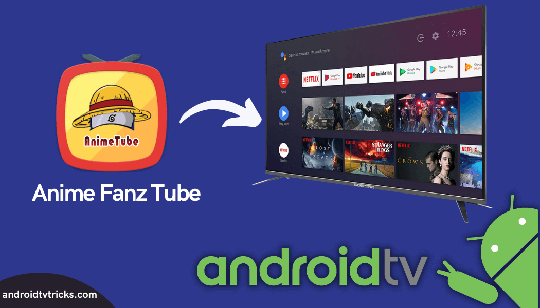 How to Install Anime Fanz Tube APK on Android TV - Android TV Tricks